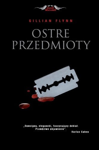 Ostre przedmioty – Gillian Flynn