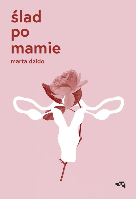Ślad po mamie – Marta Dzido