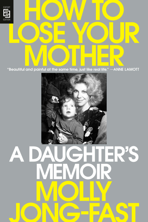 How to lose your mother – Molly Jong-Fast