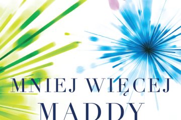 Okładka książki Mniej więcej Maddy autorstwa Lisa Genova