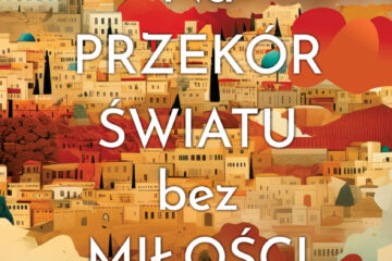 Okładka książki Na przekór światu bez miłości autorstwa Susan Abulhawa